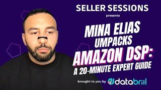 Mina Elias Unpacks Amazon DSP: A 20-Minute Expert Guide