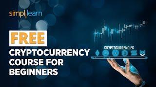 FREE Cryptocurrency Course For Beginners | Cryptocurrency FREE Course 2022 | SkillUp |Simplilearn