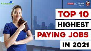 Top 10 Highest paying jobs for 2021 | Highest Paying IT Jobs in 2021 | Best IT Jobs | K21Academy