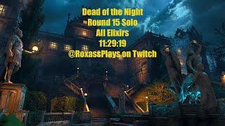 Dead of the Night Round 15 WR Attempt (Solo) (All Elixirs) (11:29:19)