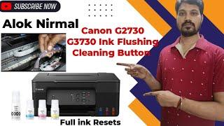 Best Canon Pixma G2730 G3730 All Ink Tank Ink Flushing Button Cleaning Full Resets #canon #ink