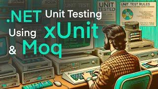 .NET Unit Testing with xUnit and Moq