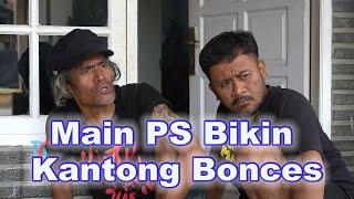 Main PS Bikin Kantong Bonces