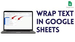 How To Wrap Text in Google Sheets