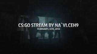 CS:GO stream by Na`Vi.ceh9 - February, 6th, 2013