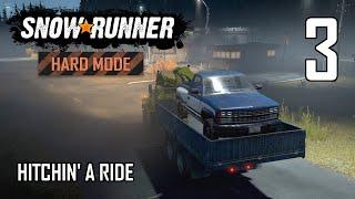 SnowRunner Hard Mode Strategic Walkthrough Ep 3 - Hitchin' A Ride