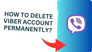 How to Delete Viber Account Permanently?
