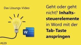 Das #Lösungsvideo 639: Inhaltssteuerelemente in Word mit der Tab-Taste anspringen