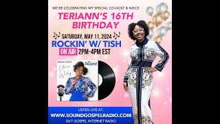 REPLAY: 05/11/24 (HR 2) Rockin' with Tish! TeriAnn's Sweet 16!