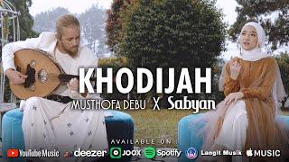 KHODIJAH ( خديجة ) - SABYAN FT MUSTHOFA DEBU ( OFFICIAL MUSIC VIDEO )