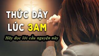 Nếu Thức Dậy Lúc 3 Giờ Sáng Hãy Đọc Lời Cầu Nguyện Này Chúa Sẽ Bên Bạn Và Bảo Vệ Bạn