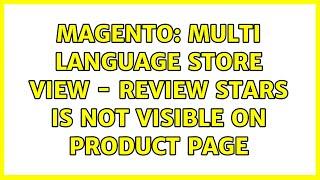 Magento: Multi language store view - Review stars is not visible on product page (2 Solutions!!)