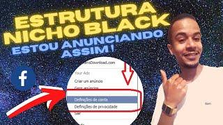 Facebook ADS 2021 Estrutura Nicho Black