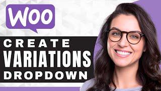 How to List Variations in a Dropdown in WooCommerce | WooCommerce Tutorial