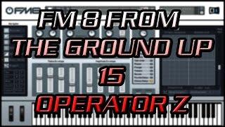 FM8 From the Ground Up 15 - Operator Z - The Filter Operator