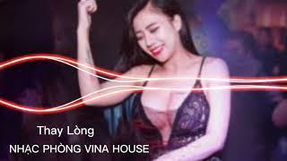 Nhạc Vina house hot tiktok | thay lòng remix