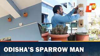 Odisha Man Makes Incredible Effort To Conserve Sparrows | OTV News English