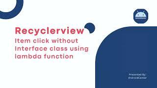 Android Recyclerview OnClick listener without Interface class using lambda function ( Kotlin )