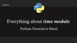 Time module in Python | Python Tutorial in Hindi | Advanced Python Tutorial