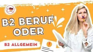 B2 Beruf oder B2 Allgemein, eine detaillierte Erklärung von Elena Wermuth