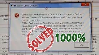 Cannot start Microsoft office Outlook. cannot open the outlook windows. the set of folder cannot..