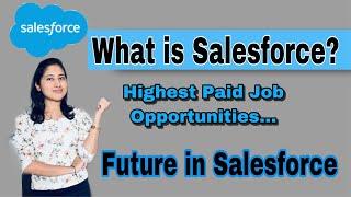 Why Salesforce is in Demand?What is Salesforce?Salesforce Developer Jobs And Salary in 2022