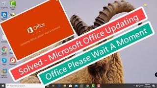 Solved - Microsoft Office Updating Office Please Wait A Moment