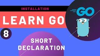 8 GoLang Tutorial - Short Variable Declaration