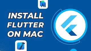 Install Flutter on Mac ( M1/ M2/ M3) | Android Studio | Xcode Simulator