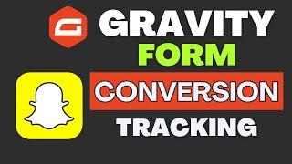 Gravity Form Lead Conversion Tracking for Snapchat Pixel