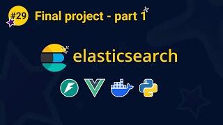 ElasticSearch in Python #29 - Final project | Part 1