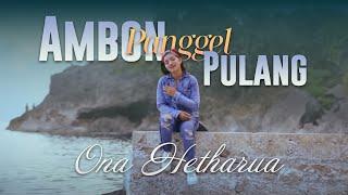 Ona Hetharua - Ambon Panggel Pulang (Official lyrics video)