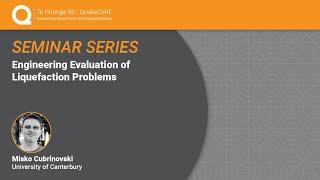 QuakeCoRE Seminar: Engineering Evaluation of Liquefaction Problems (2020)