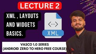 Mastering XML, Layouts & Widgets in Android Studio: Kotlin | Vasco Series 1.0 || Hindi | Lecture 2