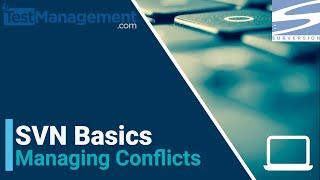 SVN  Basics - Managing Conflicts