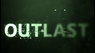 Outlast - First time - FOR THE OUTLAST TRIALS I SHALL PLAY ALL OUTLAST GAMES