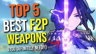 F2P Players: Top 5 BEST F2P Weapons YOU NEED!! | Genshin Impact