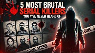 STOP Ignoring These 5 Brutal Serial Killers You've Never Heard Of