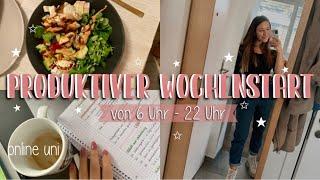 PRODUKTIVER START IN DIE NEUE WOCHE 6 Uhr - 22 Uhr // get productive with me, online Uni work, ToDo