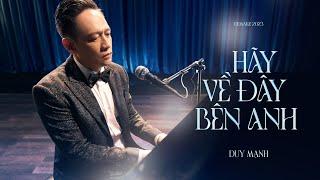 Duy Mạnh ft Cầm | Hãy Về Đây Bên Anh [2023 remake]