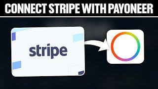 How To Connect Stripe With Payoneer 2024! (Full Tutorial)
