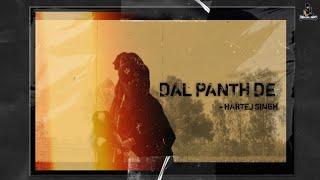 DAL PANTH DE - HARTEJ SINGH | ਦਲ ਪੰਥ ਦੇ | NIHANG SINGH | IAKAALI | NEW PUNJABI SONGS