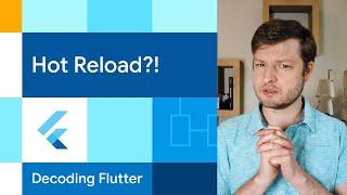 Hot reload?! | Decoding Flutter