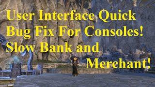 ESO Quick Bug Fix for Consoles! Reload User Interface Command! Slow Banker and Merchant Fix!