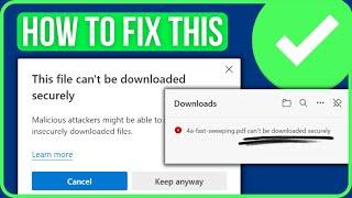 How to Fix This File Can't Be Downloaded Securely in Edge | Fix Can't Be Downloaded Securely Edge