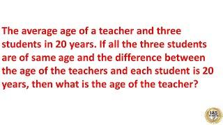 The average age of a teacher and three students in 20 years  If all the three students are of same