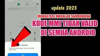 CARA MENGATASI KODE MMI TIDAK VALID DI SEMUA ANDROID TERBARU 2024