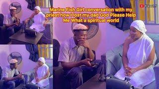 Marine Fish Girl conversation with my priest how I lost my dad God Please Help Me