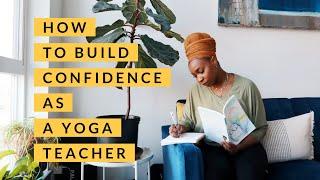 How to Build Confidence as a Yoga Teacher | Yoga by Biola