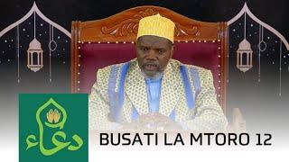 #LIVE Busati la Mtoro Na Sheikh Khmais Abbas Mtupa (12) -13/03/2025